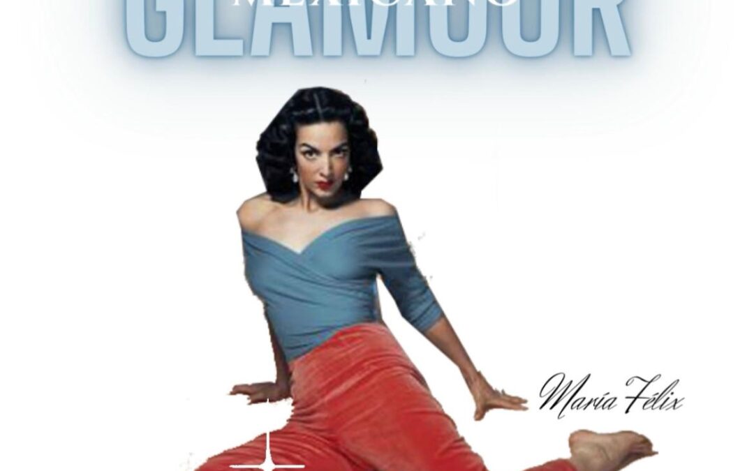 MARÍA FÉLIX: ÍCONO DE EMPODERAMIENTO Y MODA